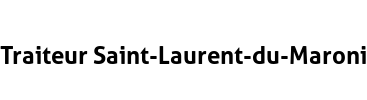 Traiteur Saint-Laurent-du-Maroni